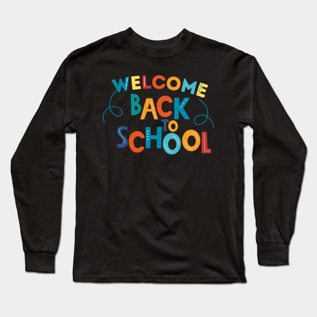 Welcome Back To School Long Sleeve T-Shirt by Teesquares